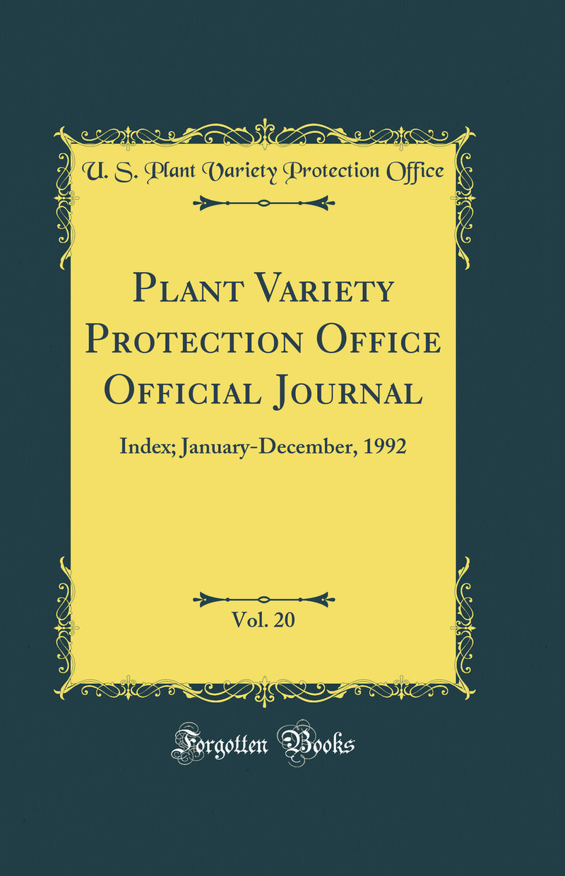 Plant Variety Protection Office Official Journal, Vol. 20: Index; January-December, 1992 (Classic Reprint)