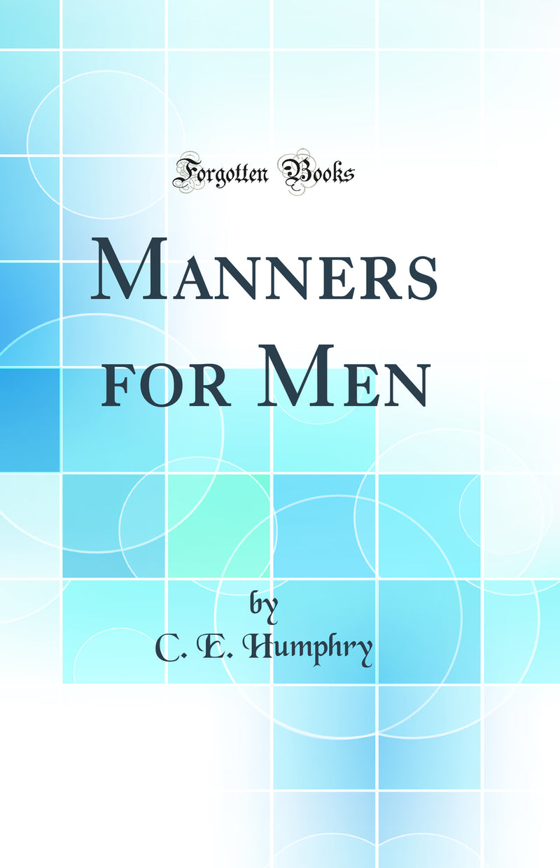Manners for Men (Classic Reprint)