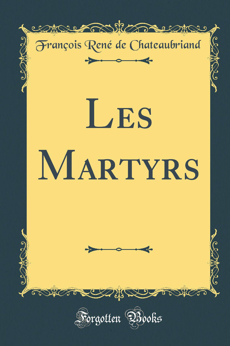 Les Martyrs (Classic Reprint)