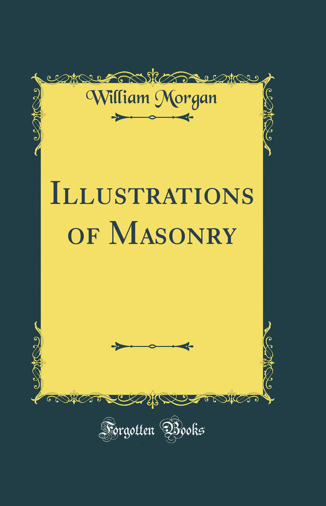 Illustrations of Masonry (Classic Reprint)