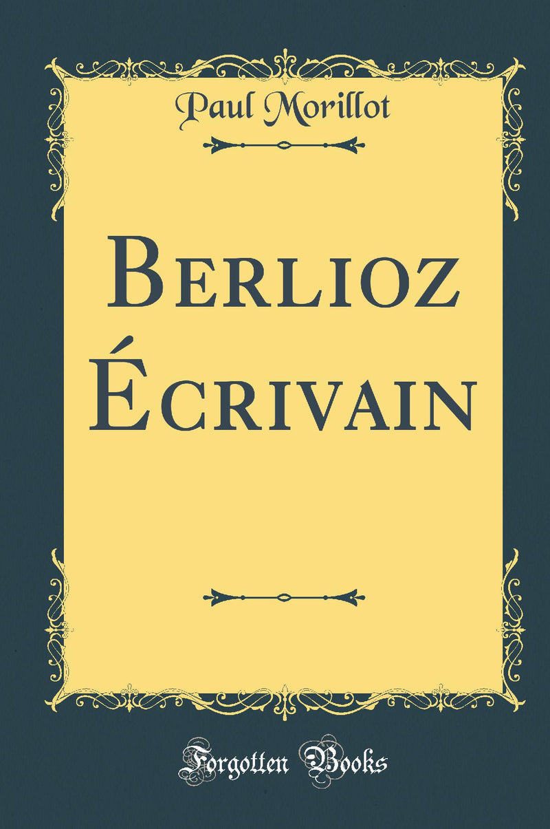 Berlioz ?crivain (Classic Reprint)