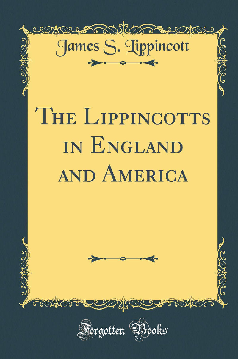 The Lippincotts in England and America (Classic Reprint)