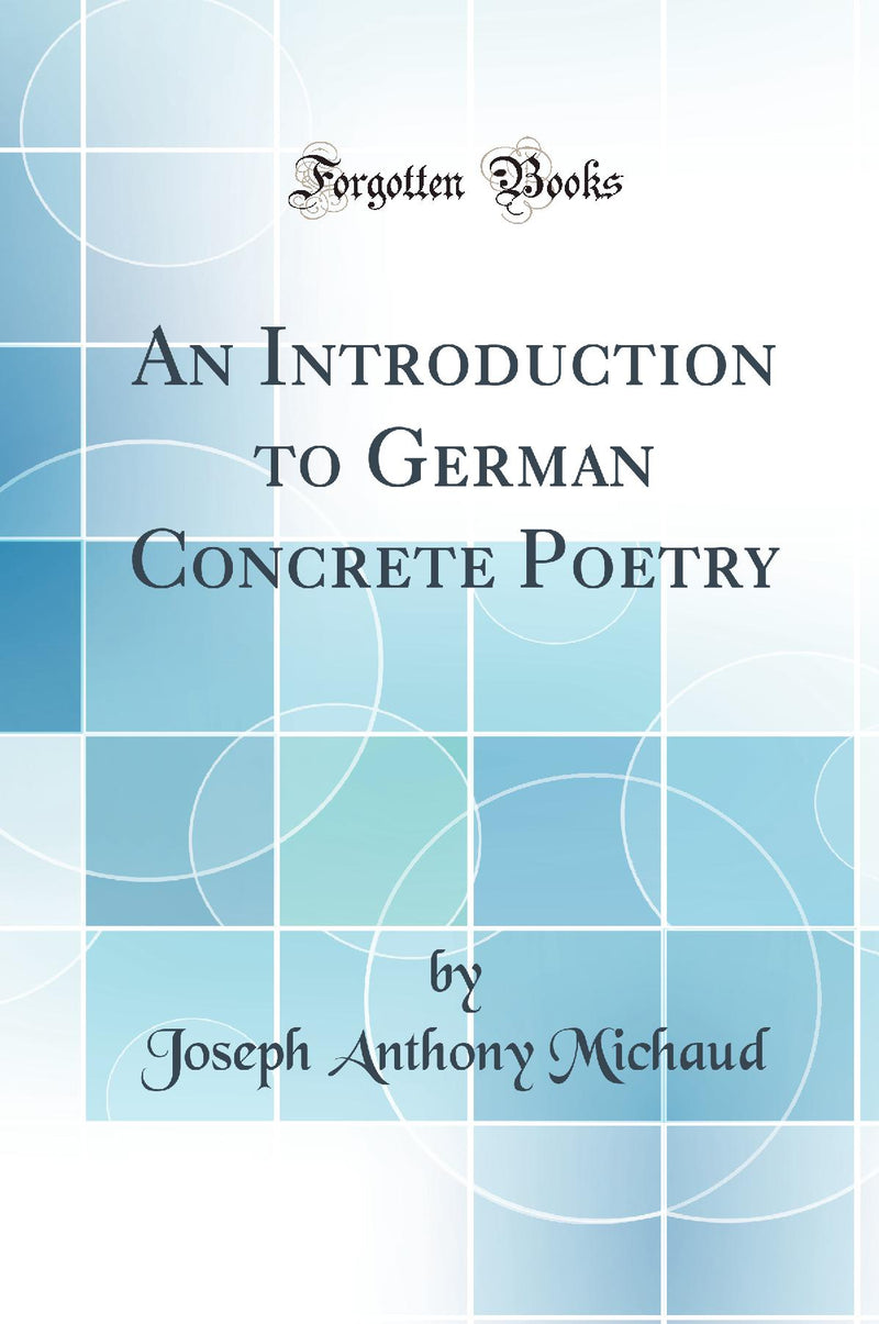 An Introduction to German Concrete Poetry (Classic Reprint)