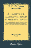 A Homiletic and Illustrative Treasury of Religious Thought, Vol. 4: Being a New Edition of Thirty Thousand Thoughts; Or Twenty Thousand Choice Extracts, Selected From the Works of All the Great Writers, Ancient and Modern, With Copious Indices