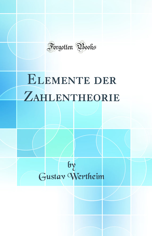 Elemente der Zahlentheorie (Classic Reprint)