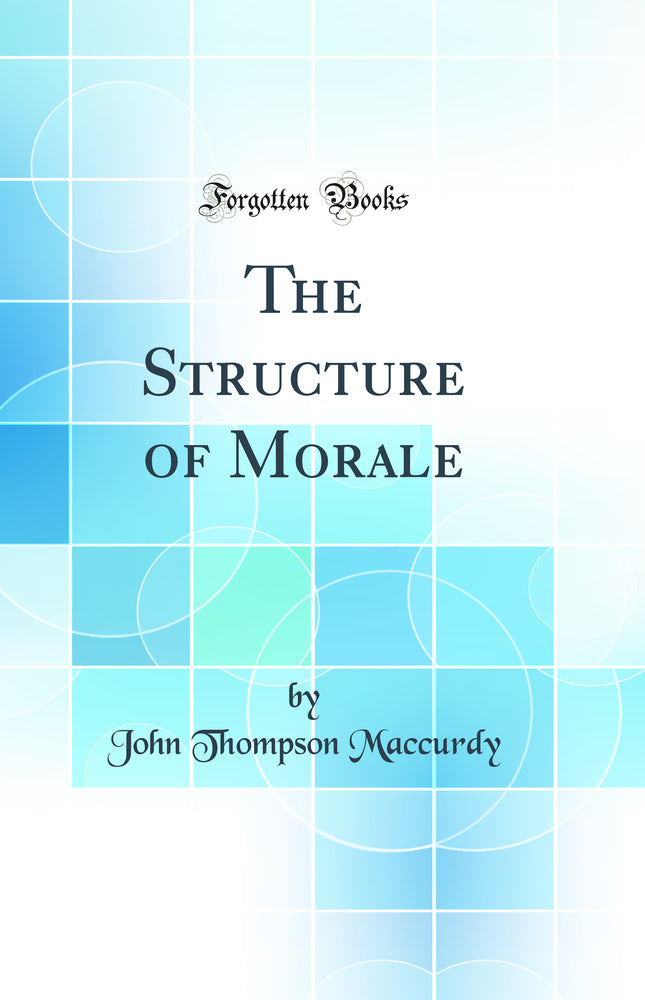 The Structure of Morale (Classic Reprint)