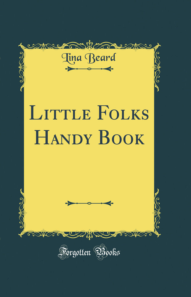Little Folks Handy Book (Classic Reprint)
