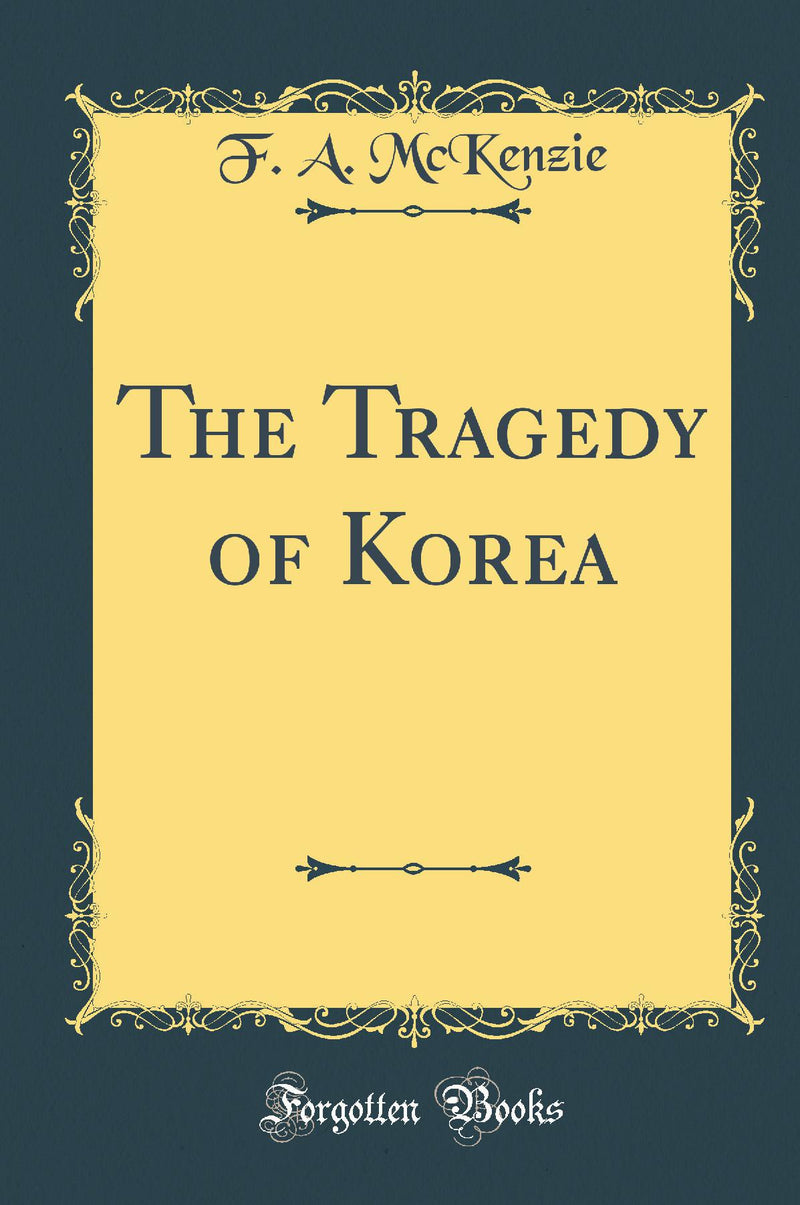 The Tragedy of Korea (Classic Reprint)
