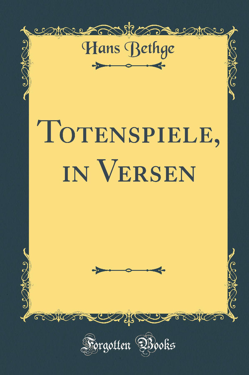 Totenspiele: In Versen (Classic Reprint)