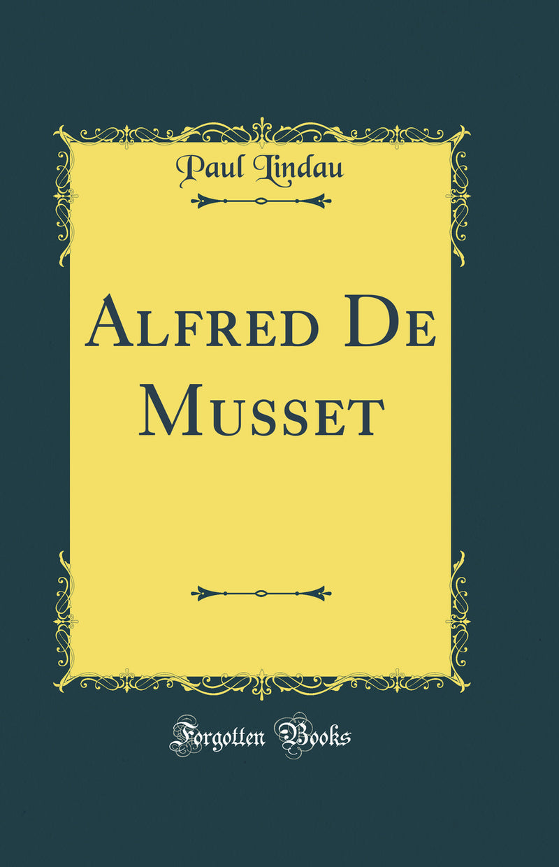 Alfred De Musset (Classic Reprint)