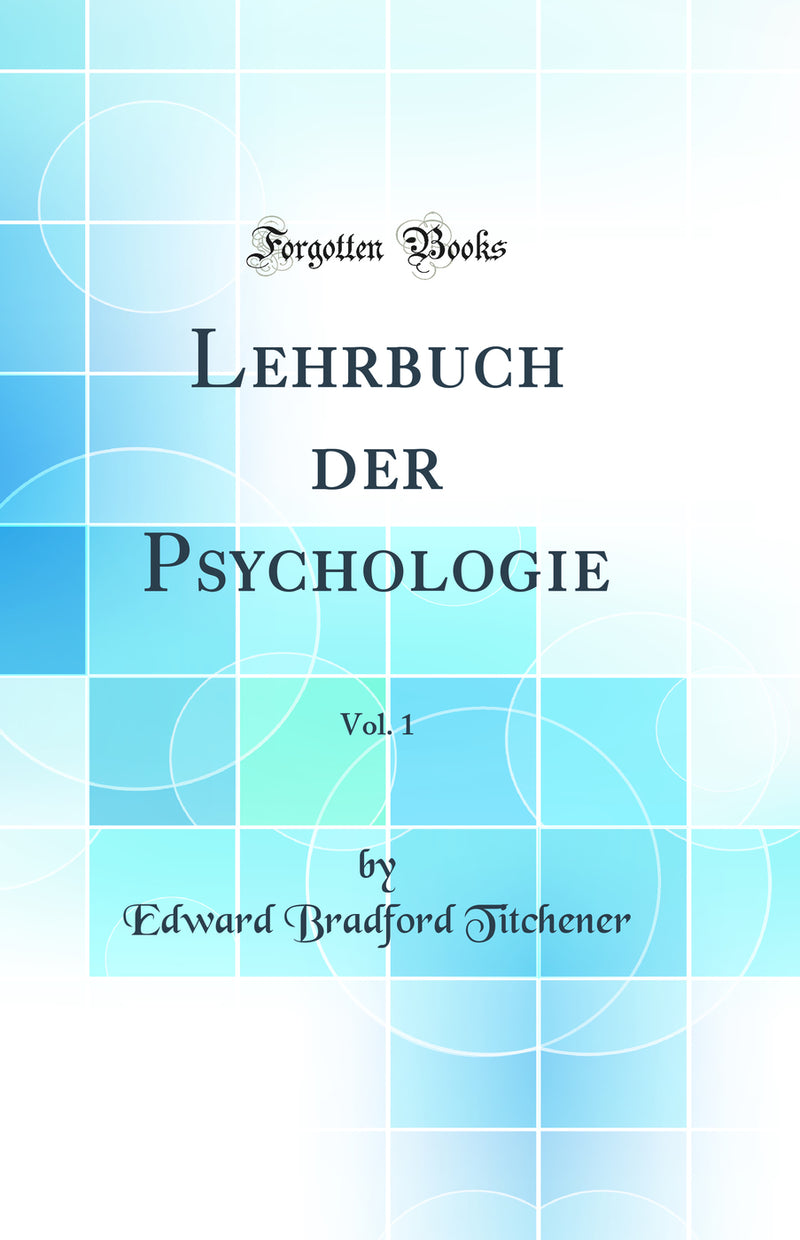 Lehrbuch der Psychologie, Vol. 1 (Classic Reprint)