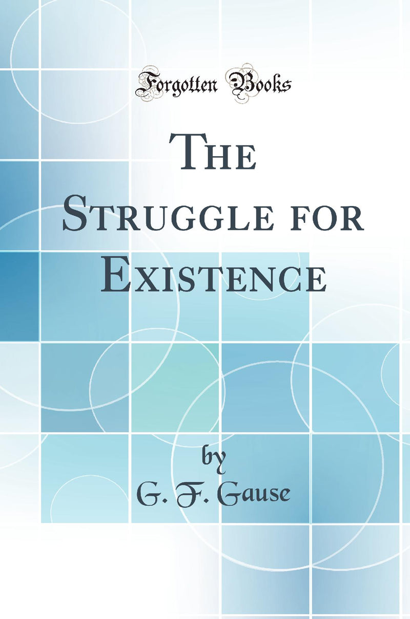 The Struggle for Existence (Classic Reprint)