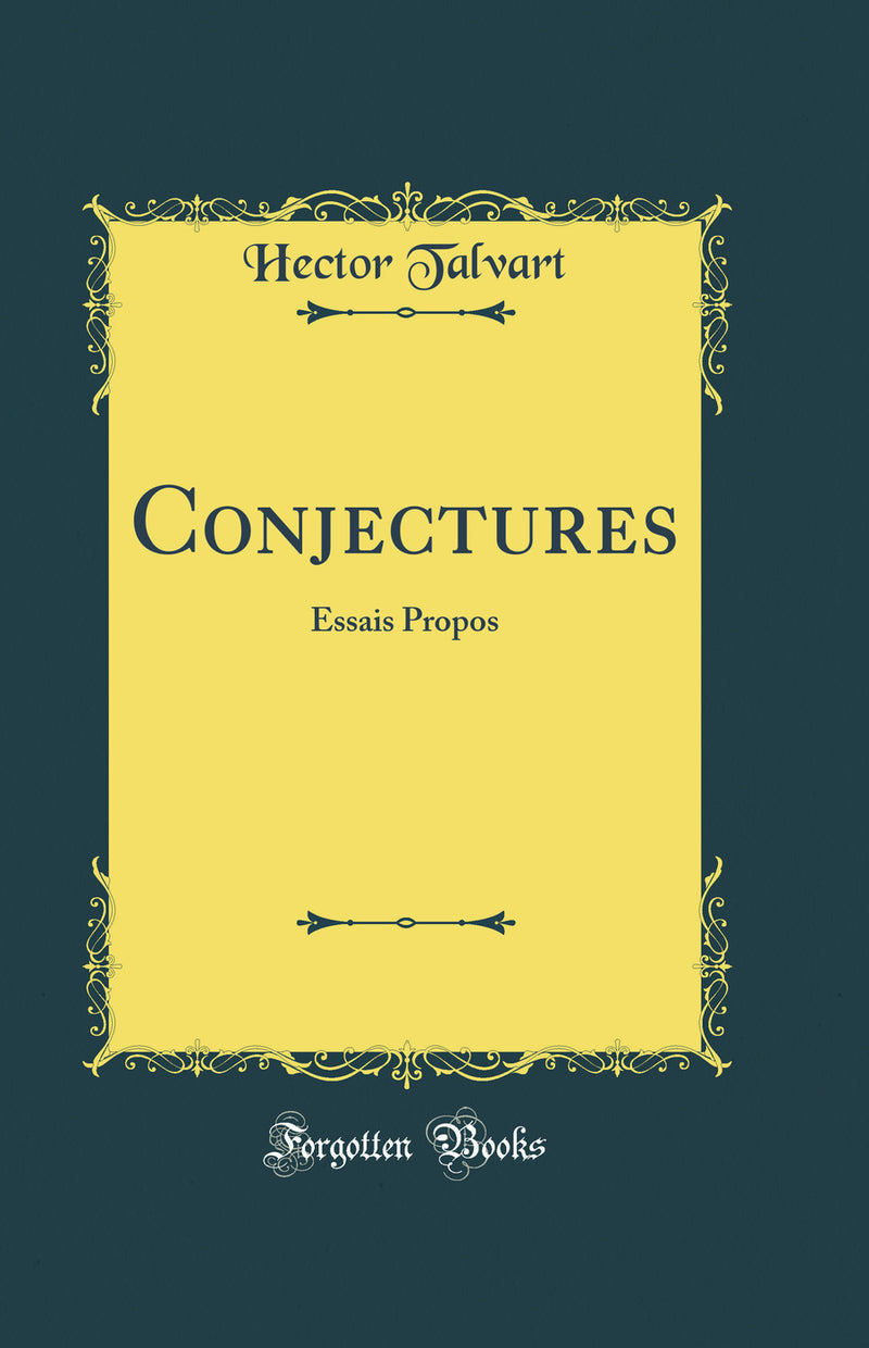 Conjectures: Essais Propos (Classic Reprint)