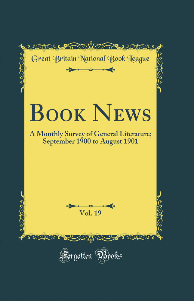 Book News, Vol. 19: A Monthly Survey of General Literature; September 1900 to August 1901 (Classic Reprint)