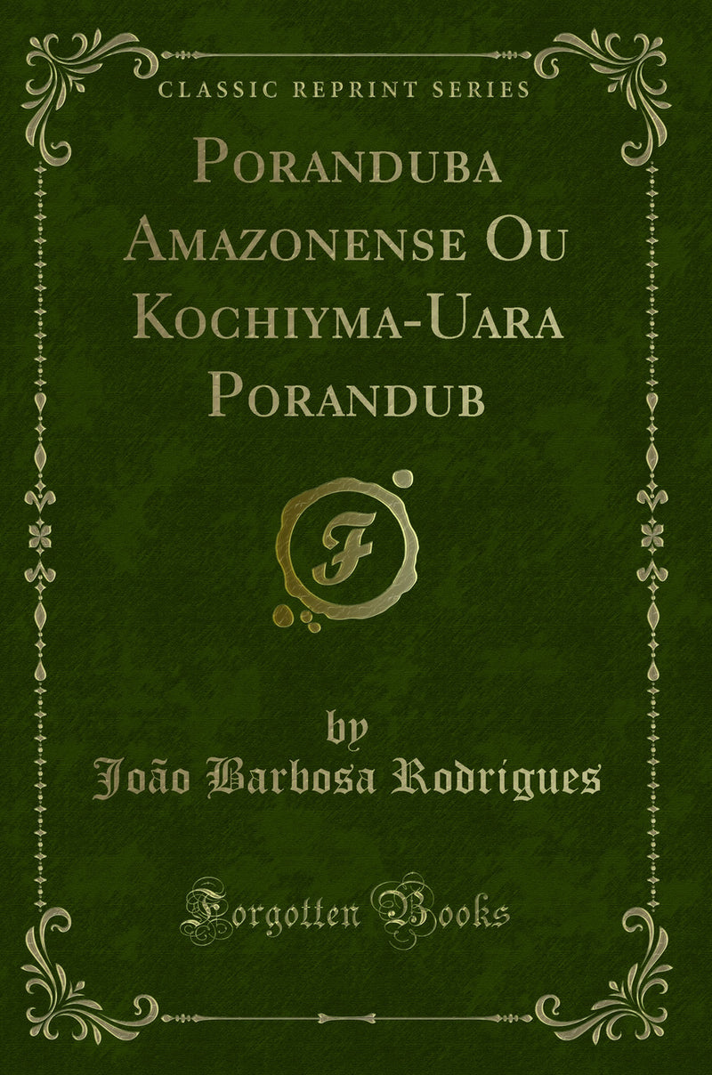Poranduba Amazonense Ou Kochiyma-Uara Porandub (Classic Reprint)