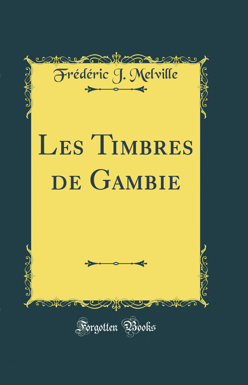 Les Timbres de Gambie (Classic Reprint)