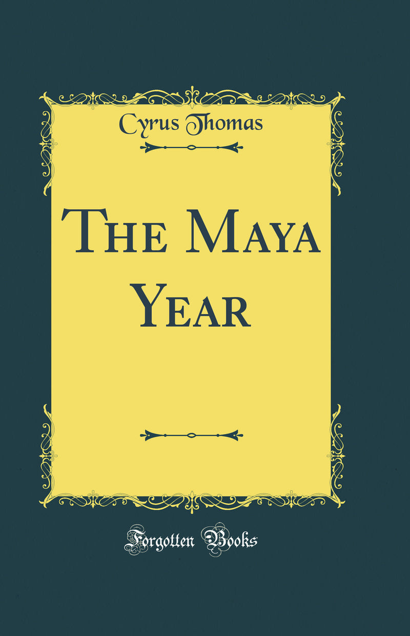 The Maya Year (Classic Reprint)