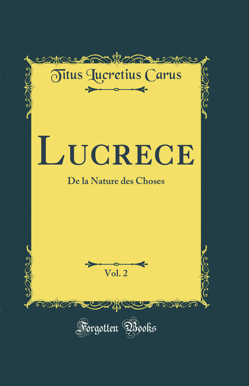 Lucrece, Vol. 2: De la Nature des Choses (Classic Reprint)