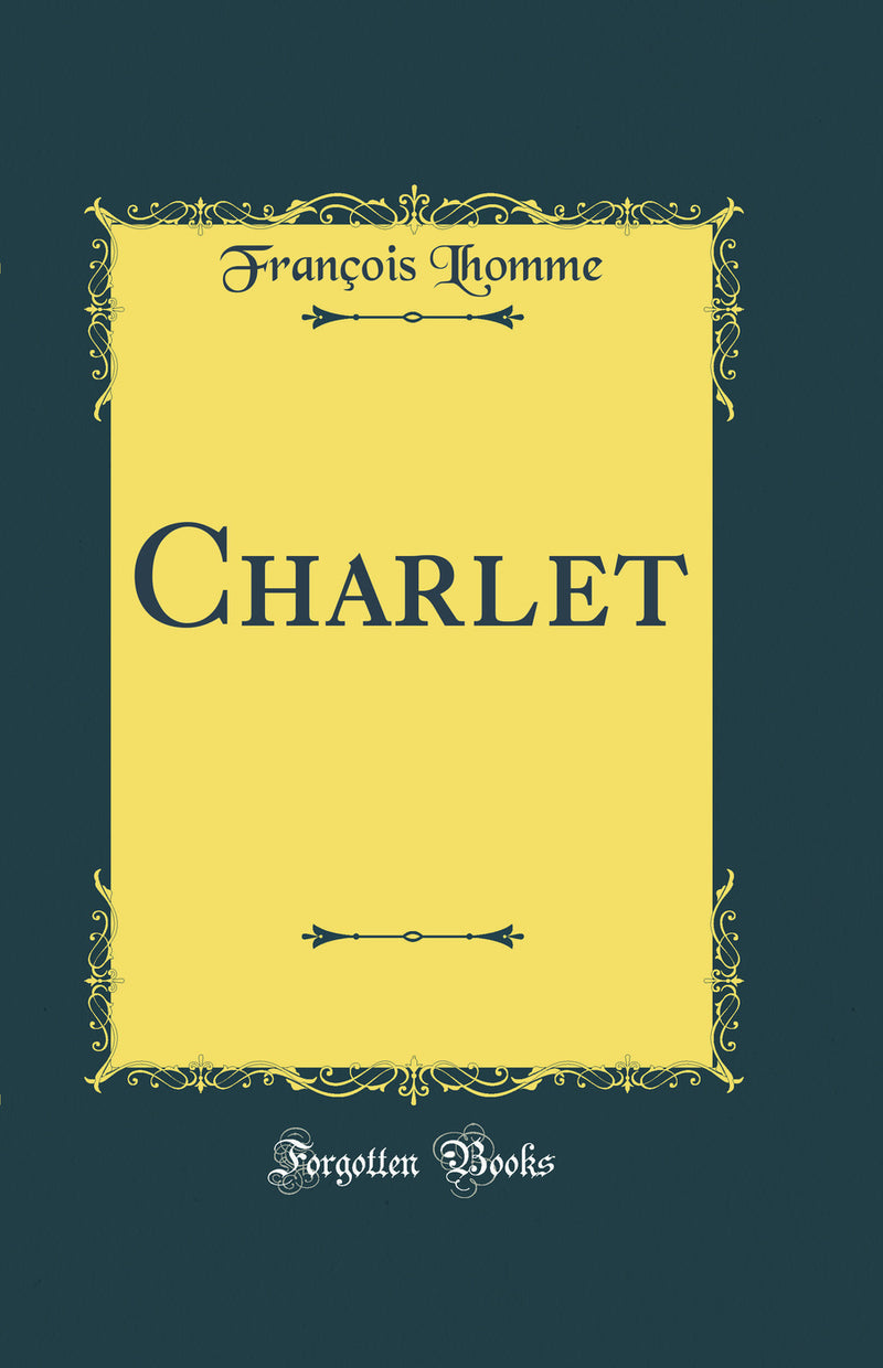 Charlet (Classic Reprint)