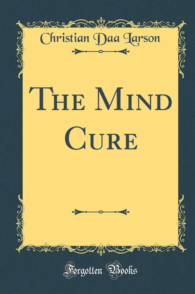 The Mind Cure (Classic Reprint)