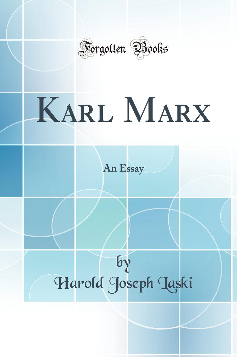 Karl Marx: An Essay (Classic Reprint)