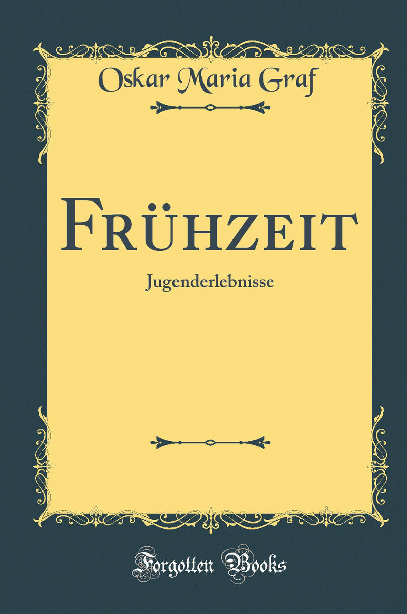 Frühzeit: Jugenderlebnisse (Classic Reprint)