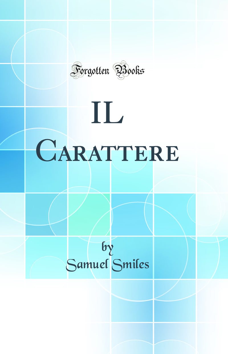 IL Carattere (Classic Reprint)