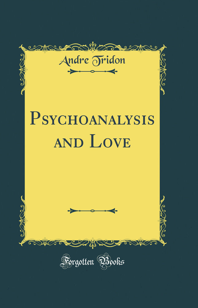 Psychoanalysis and Love (Classic Reprint)