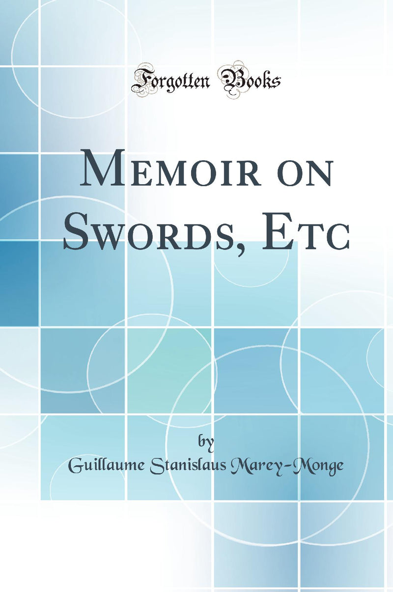 Memoir on Swords, Etc (Classic Reprint)