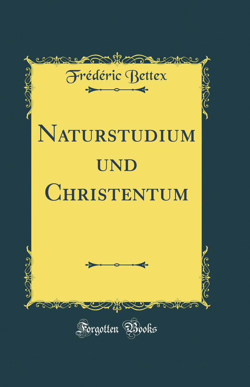 Naturstudium und Christentum (Classic Reprint)