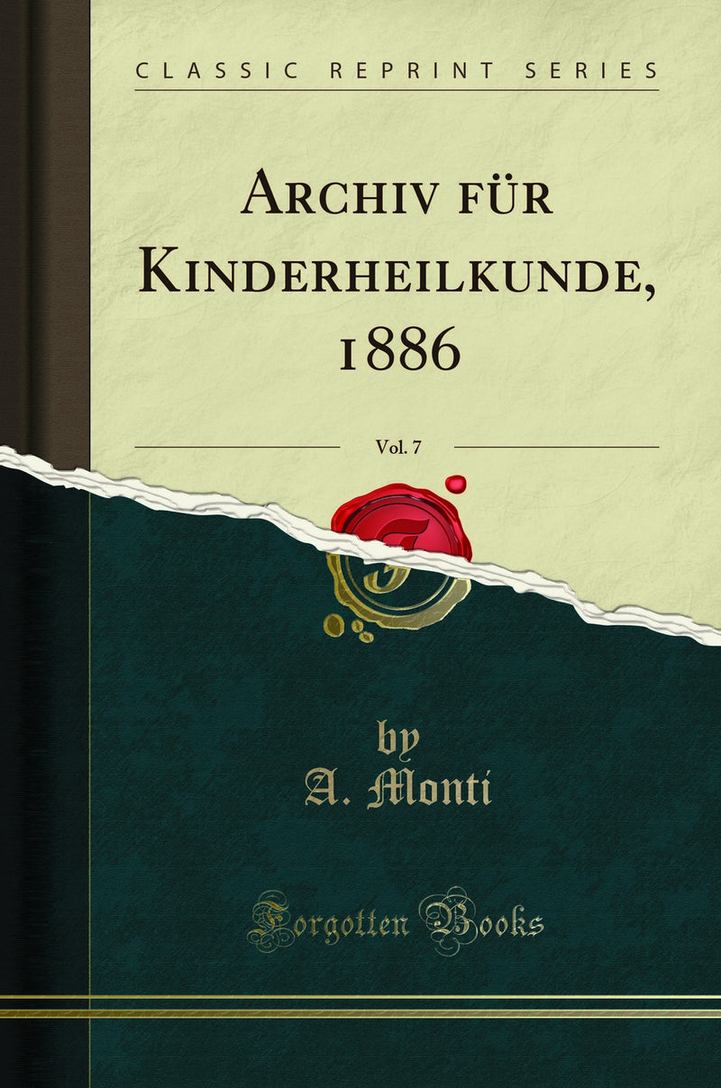 Archiv für Kinderheilkunde, 1886, Vol. 7 (Classic Reprint)
