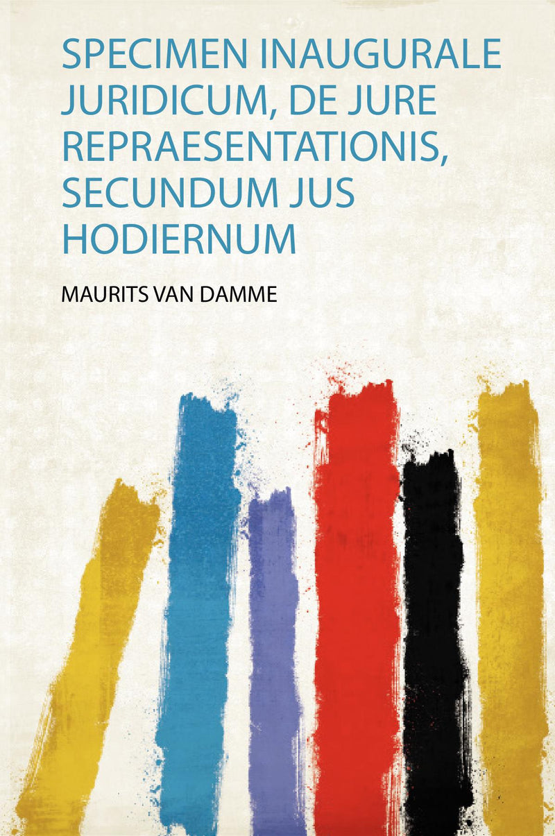 Specimen Inaugurale Juridicum, De Jure Repraesentationis, Secundum Jus Hodiernum