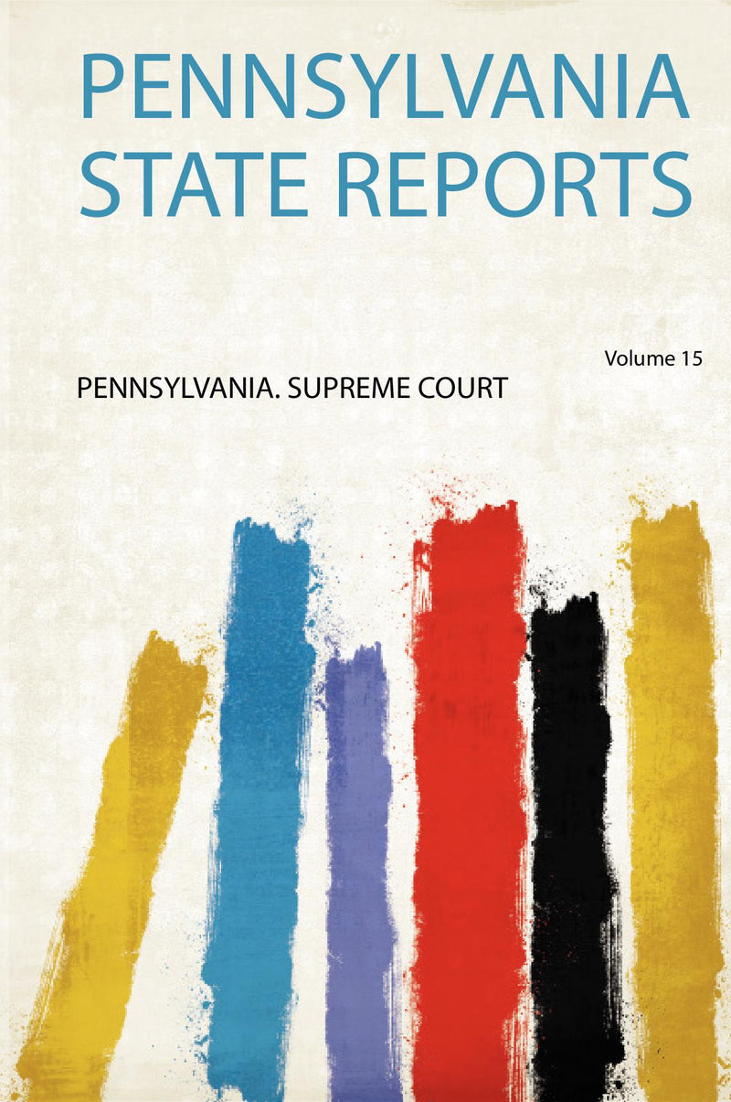 Pennsylvania State Reports Volume 15