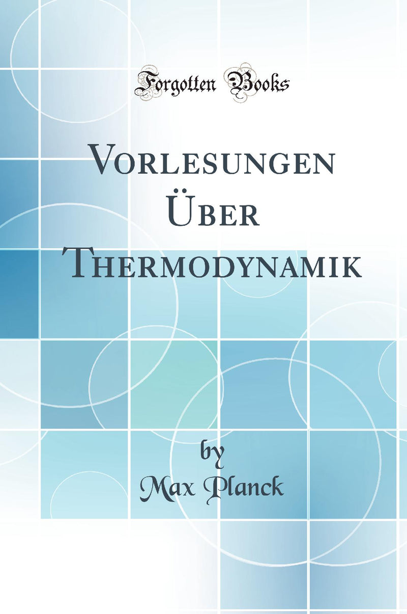 Vorlesungen Über Thermodynamik (Classic Reprint)
