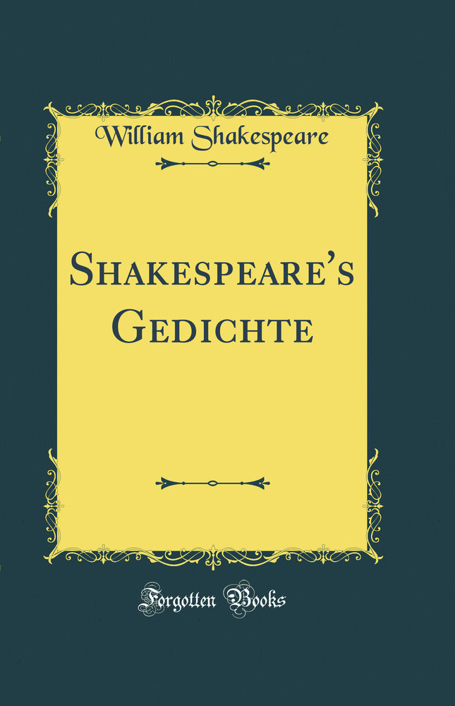 Shakespeares Gedichte (Classic Reprint)