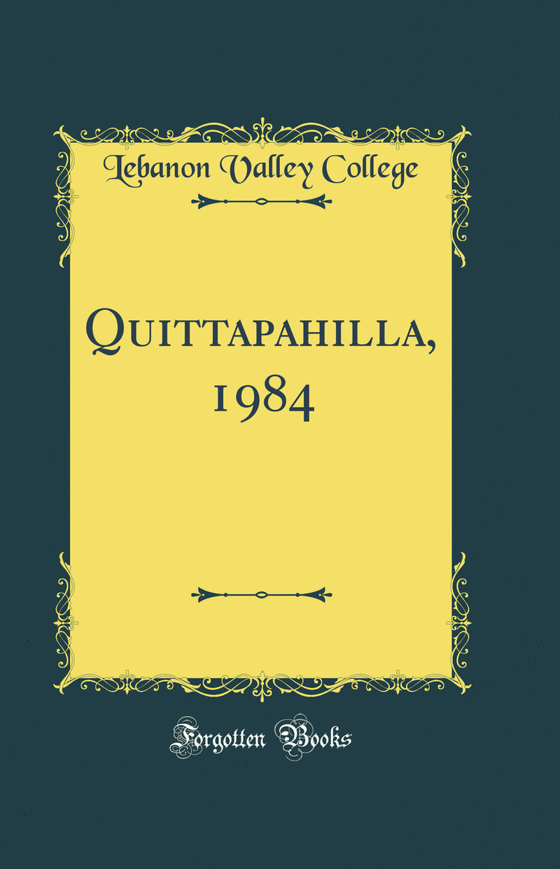 Quittapahilla, 1984 (Classic Reprint)