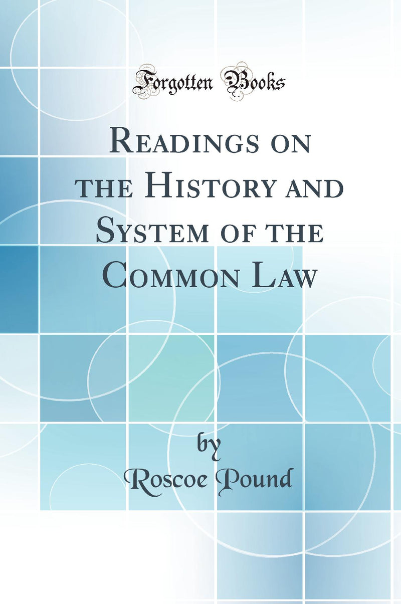 Readings on the History and System of the Common Law (Classic Reprint)