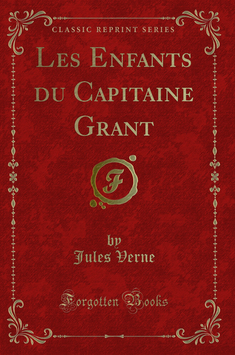 Les Enfants du Capitaine Grant (Classic Reprint)