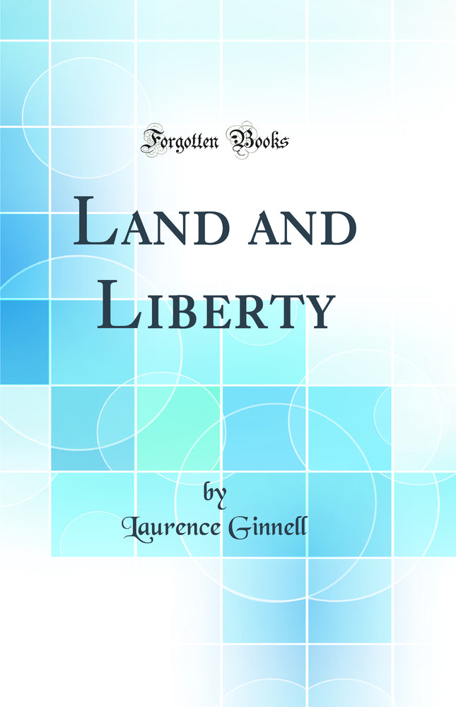 Land and Liberty (Classic Reprint)