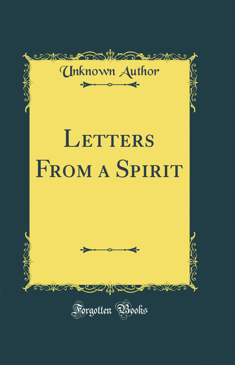 Letters From a Spirit (Classic Reprint)