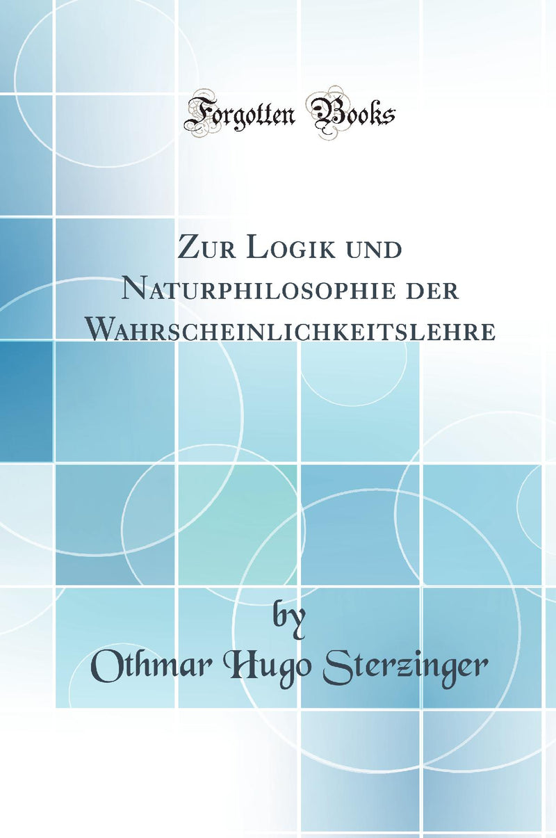 Zur Logik und Naturphilosophie der Wahrscheinlichkeitslehre (Classic Reprint)