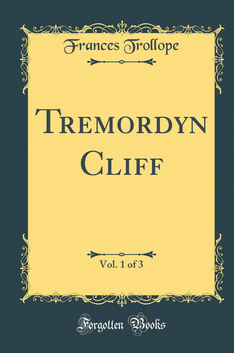 Tremordyn Cliff, Vol. 1 of 3 (Classic Reprint)