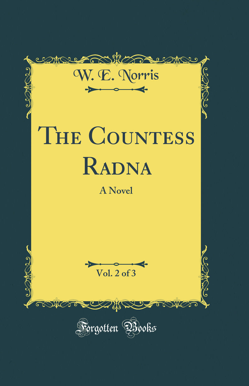 The Countess Radna, Vol. 2 of 3: A Novel (Classic Reprint)