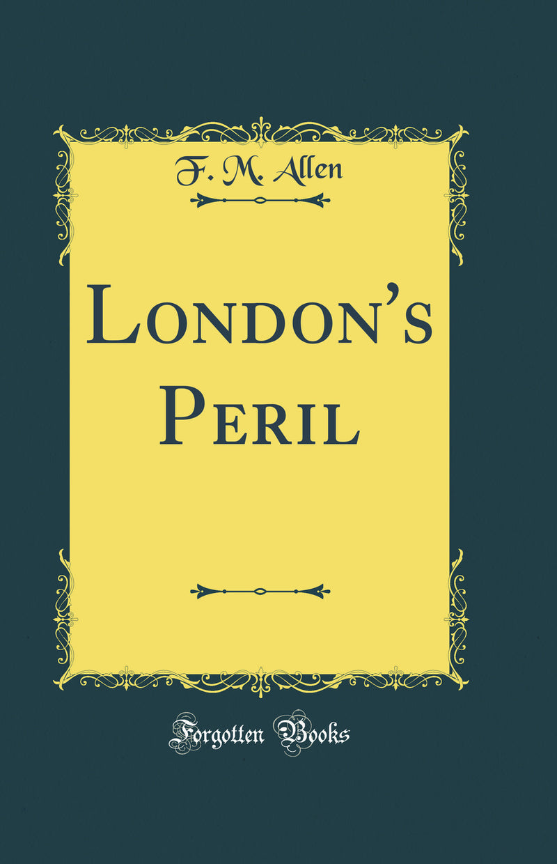 London's Peril (Classic Reprint)