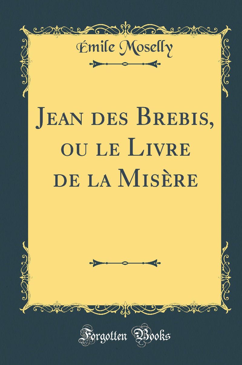 Jean des Brebis, ou le Livre de la Misère (Classic Reprint)