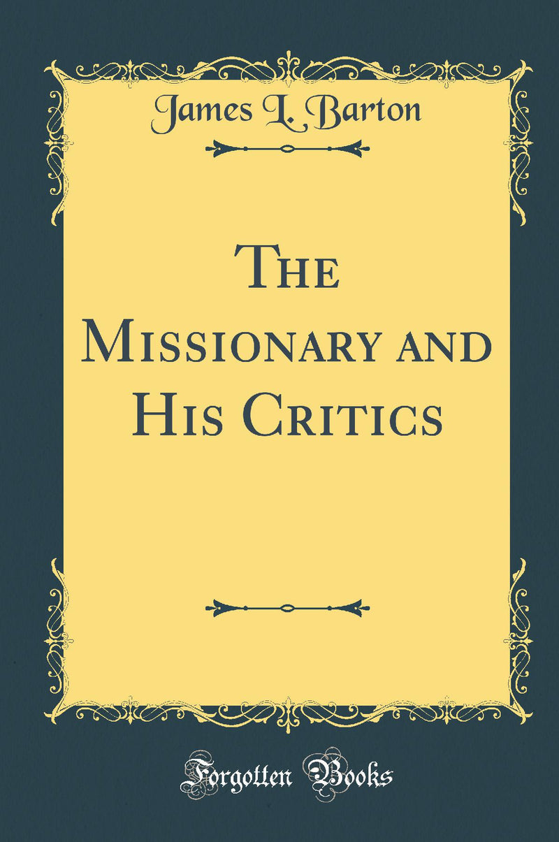 The Missionary and His Critics (Classic Reprint)
