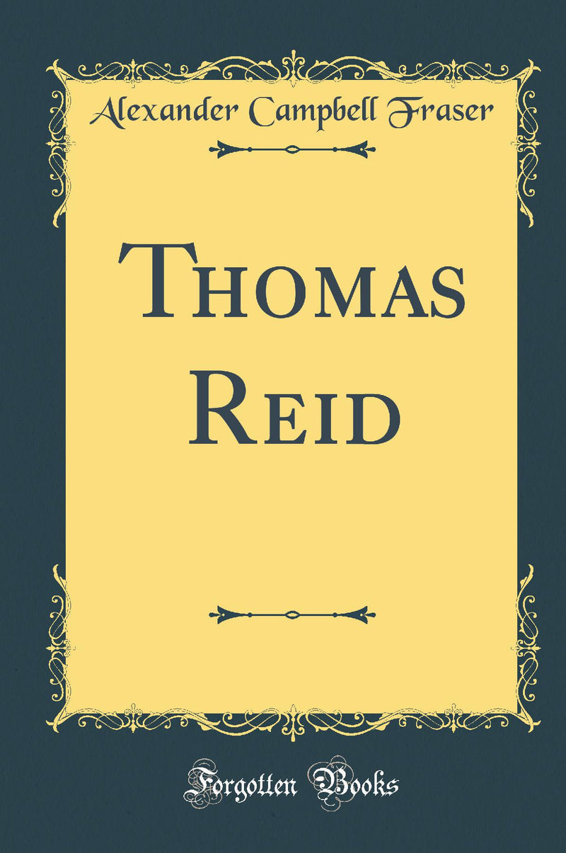 Thomas Reid (Classic Reprint)