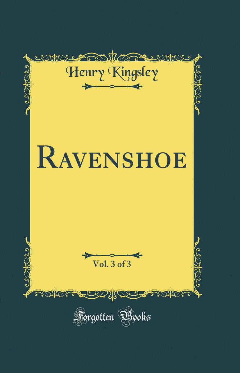 Ravenshoe, Vol. 3 of 3 (Classic Reprint)