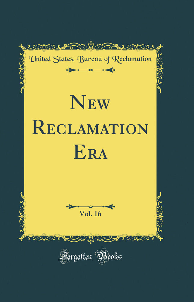 New Reclamation Era, Vol. 16 (Classic Reprint)
