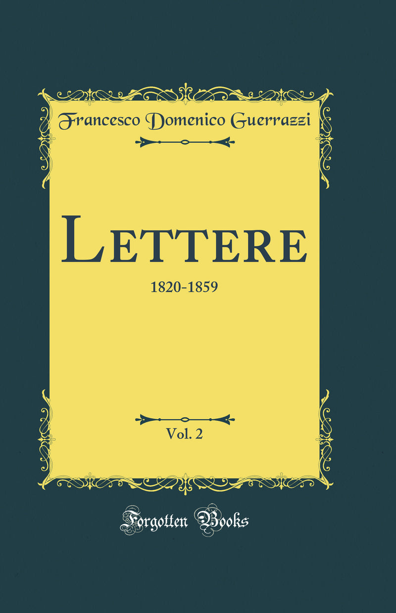 Lettere, Vol. 2: 1820-1859 (Classic Reprint)